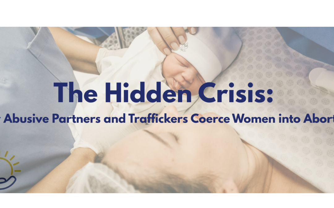 The Hidden Crisis: How Abusive Partners and Traffickers Coerce Women into Abortions